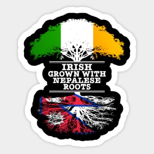 Irish Grown With Nepalese Roots - Gift for Nepalese With Roots From Nepal Sticker